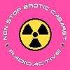 rADIOACTIVE - Non Stop Erotic Cabaret