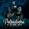 Pulsadinha (Explicit) - Mc Jack Brabo&Rhayza&GS O Rei do Beat