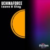 Leave & Stay - UCHINAFORCE