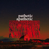 Pathetic Apathetic (Explicit) - Indoor Pets