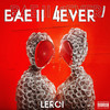 Bae II (4Ever) (Explicit) - Leroi