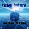 I said - Tony Future