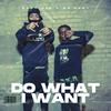 Do What I Want (feat. 83Baby) (Explicit) - Baby Gee&83Baby