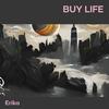 Buy Life - ERIKA