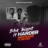 She Want it Harder (feat. Greysea) (Explicit) - Tanto Blacks&greysea