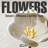 Flowers - Deepest&AMHouse&DJ Alex Man