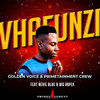 Vhafunzi - Golden Voice&Primetainment Crew&NEVIE BLUE&Big Ropza