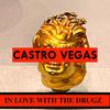 IN LOVE WITH THE DRUGZ (Explicit) - Castro Vegas