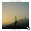 Play This Game - John Lynx&Alex Kislov