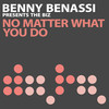 No Matter What You Do (Radio Edit) - Benny Benassi&The Biz