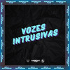 VOZES INTRUSIVAS (Explicit) - Dj Salva&MC Kenny RP&DJ GUI PABLO