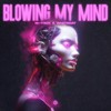 Blowing My Mind - M-T3CK&Whitecat