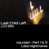 Haunted (Pt. 1 & 2) - Last Child Left