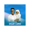 DEAR LORD - Lilnelly Mr Yinax