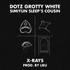 X-Rays (Explicit) - Dotz&Grotty White&Simiyun&Sleep's Cousin&lieu