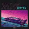 Pull Up (Explicit) - Braveaux