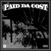 PAIDDACOST (feat. Stardust) (Explicit) - Stephaintdeadyet&BIGMISHAP&Stardust