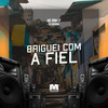 Briguei Com a Fiel (Explicit) - Mc Dom Lp&DJ Bokinha