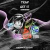 TRAP GET IT (xxKevin Remix|Explicit) - Lil Catt&xxKevin