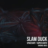 Super Earth - Slam Duck