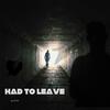 had to leave (Explicit) - AY BALLA