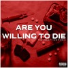 Are You Willing to Die (The Inception Remix|Explicit) - Lupah Phaiym&Team Guillotine&Beastmode Warriors