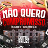 Não Quero Compromisso (Explicit) - DJ KELVINHO DA ZS&Mc Elison SP&Central dos Bailes