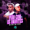 Pião Com as Amantes (Explicit) - Mc Veloz&Mc Ehi&DJ Lano SP&Space Funk