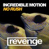 No Rush (Original Mix) - Incredible Motion