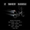 12 Smokin' Barrelz (feat. Diego Drama, Wisi, Barf, Hardship, July B, CAPA, Zecron, Ma.Mi, Promo L'inverso, Ardi & Veez) (Explicit) - Michael The Skillerz&Diego Drama&Wisi&Barf&Hardship&JULY B&Capa&Zecron&Ma.Mi&Promo L'Inverso&Ardi&Veez