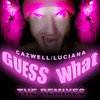 Guess What? (Vito Fun VS The Deloryanz Dub Remix) - Cazwell&Luciana