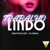 Trabalho Lindo (Explicit) - B1datoca.ofc&DJ Emige