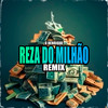 Reza do Milhão (Remix|Explicit) - U Henrique