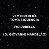 Vem Perereca - Toma Sequencia (Explicit) - DJ Giovanne Mandelão&Mc Dobella