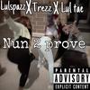 Nun 2 prove (feat. Lulspazz, Trezz & Lul tae) (Explicit) - Luh rjayy&LulSpazz&Trezz&LUL TAE