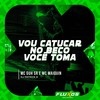 Vou catucar (No beco você toma) (Explicit) - MC GUH SR&Mc Maiquin&DJ Patrick R