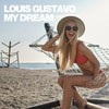 My Dream (Original Mix) - Louis Gustavo