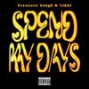 Spend My Days (feat. TJBOI) (Explicit) - Pennwood Dough&TJBOI