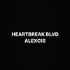 Heartbreak Blvd (Explicit) - Alexcis&Stu da Boi