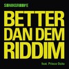 Better Dan Dem - Sonikgroove&Prince Osito