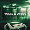 Pandeiro de Carnaval (Explicit) - MC Kibom&MC NEGO PUMMA&DJ Pedrinho DZ7