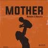 Mother (Explicit) - Bola Bee&Bezaya&Crespín