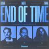 End Of Time - Ilyaa&MOTi&ZANA