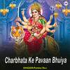 Charbhata Ke Pavaan Bhuiya - Punnu Raj