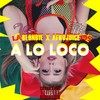 A Lo Loco (Explicit) - La Blondie&Afrojuice 195