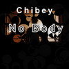 No Body - Chibey