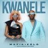 Kwanele (Radio Edit) - Mafikizolo&Sun-El Musician&Kenza