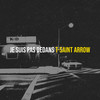 JE SUIS PAS DEDANS - T-Saint Arrow