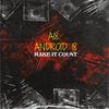 MAKE IT COUNT (Explicit) - A18&thimoy stone&Lavish