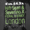 London - Hifi Sean&Severino&FERAL is KINKY